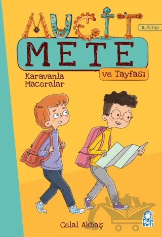 Karavanla Maceralar - Mucit Mete ve Tayfası - 3. Sınıf Hikaye Seti (8. Kitap) – Celal Akbaş – Mavi Kirpi Yayınları kitap kapağı