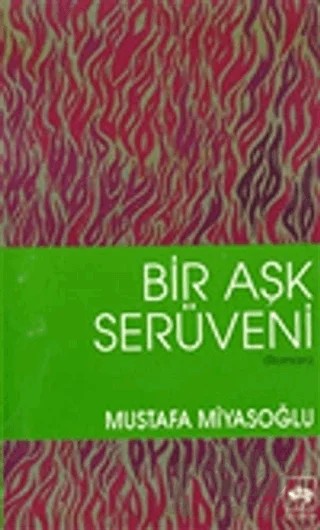 Bir Aşk Serüveni – Mustafa Miyasoğlu – Ötüken Neşriyat kitap kapağı