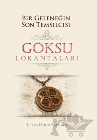 Bir Geleneğin Son Temsilcisi Göksu Lokantaları – Şefika Onur Batmaca – Glomas Yayınevi kitap kapağı