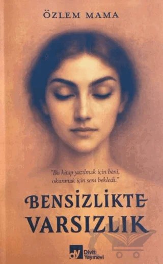 Bensizlikte Varsızlık – Özlem Mama – Divit Kitabevi kitap kapağı