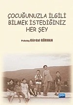 Çocuğunuzla İlgili Bilmek İstediğiniz Her Şey – Gürdal GÖRHAN – Nobel Akademik Yayıncılık kitap kapağı