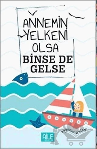 Annemin Yelkeni Olsa Binse de Gelse – Ayşenur Arslan – Semerkand Aile Yayınları kitap kapağı