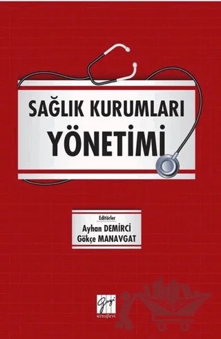 Sağlık Kurumları Yönetimi – Ayhan Demirci, Gökçe Manavgat – Gazi Kitabevi kitap kapağı