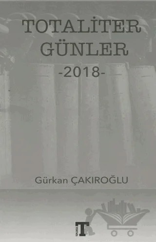 Totaliter Günler 2018 – Gürkan Çakıroğlu – Toplumsal Kitap kitap kapağı