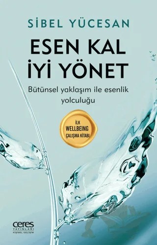 Esen Kal İyi Yönet – Sibel Yücesan – Ceres Yayınları kitap kapağı
