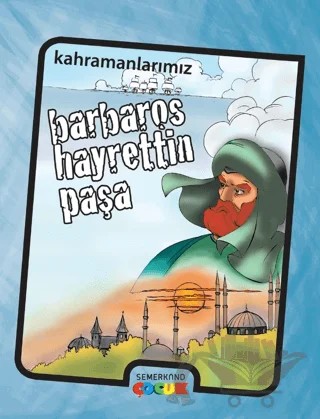 Barbaros Hayrettin Paşa – İbrahim Kalkan – Semerkand Çocuk Yayınları kitap kapağı