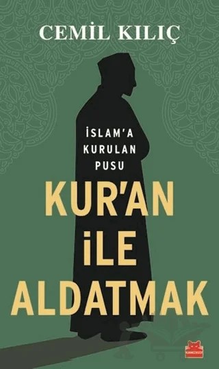 Kur'an İle Aldatmak – Cemil Kılıç – Kırmızı Kedi Yayınevi kitap kapağı