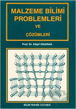 Malzeme Bilimi Problemleri ve Çözümleri – Kaşif Onaran – Bilim Teknik Yayınevi kitap kapağı