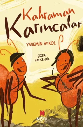 Kahraman Karıncalar – Yasemin Aykol – Nista Yayınları kitap kapağı