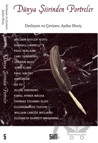 Dünya Şiirinden Portreler – Allen Ginsberg, Anakreon, Carl Sandburg, Du Fu, Eleanor Ross Taylor, John Clare, Karel Hynek Macha, Paul Valery, Paul Verlaine, Randall Jarrell, Sharon Olds, Thomas Stearns Eliot, William Butler Yeats, William Carlos Williams – Şiirden Yayıncılık kitap kapağı
