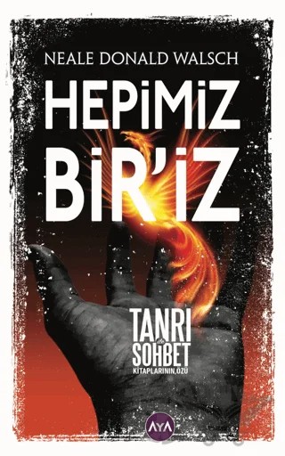Hepimiz Bir’iz – Neale Donald Walsch – Aya Kitap kitap kapağı