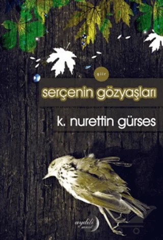 Serçenin Gözyaşları – K. Nurettin Gürses – Aydili Sanat Yayınları kitap kapağı