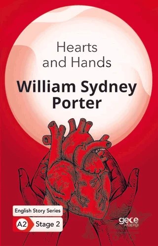 Hearts and Hands - İngilizce Hikayeler A2 Stage 2 – William Sydney Porter – Gece Kitaplığı kitap kapağı