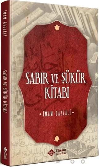 Sabır ve Şükür Kitabı – İmam Gazali – İtisam Yayınları kitap kapağı
