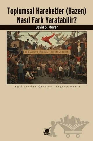 Toplumsal Hareketler (Bazen) Nasıl Fark Yaratabilir? – David S. Meyer – Ayrıntı Yayınları kitap kapağı