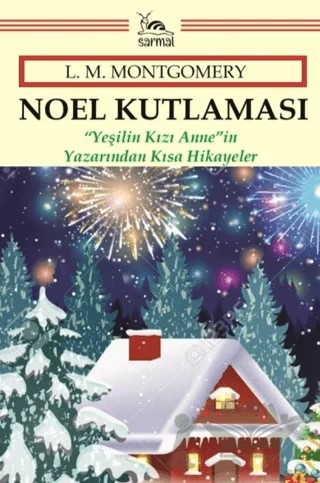 Noel Kutlaması – L. M. Montgomery – Sarmal Kitabevi kitap kapağı