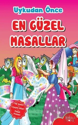 Uykudan Önce En Güzel Masallar - Kül Kedisi - Uyuyan Güzel - Pamuk Prenses – Kolektif – Koloni Çocuk kitap kapağı