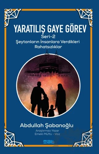 Yaratılış Gaye Görev Seri̇-2 – Abdullah Şabanoğlu – Mat Kitap kitap kapağı