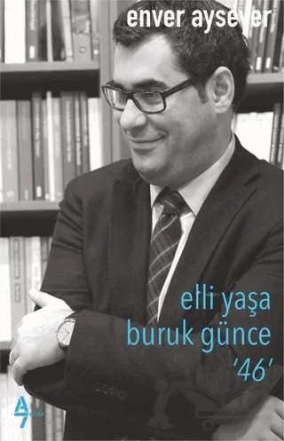 Elli Yaşa Buruk Günce 46 – Enver Aysever – A7 Kitap kitap kapağı