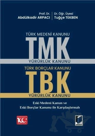 Türk Medeni Kanunu (TMK) - Türk Borçlar Kanunu (TBK) – Tuğçe Tekben, Abdülkadir Arpacı – Adalet Yayınevi kitap kapağı