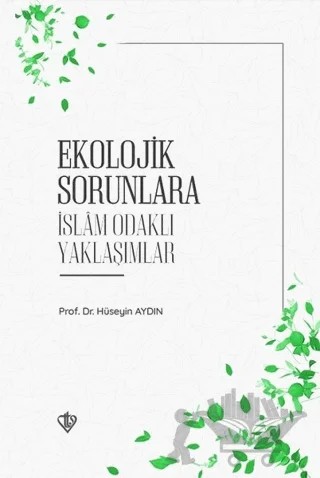 Ekolojik Sorunlara İslam Odaklı Yaklaşımlar – Hüseyin Aydın – Türkiye Diyanet Vakfı Yayınları kitap kapağı