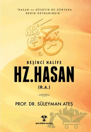 Beşinci Halife Hz. Hasan (r.a) – Süleyman Ateş – Yeni Ufuklar Neşriyat kitap kapağı