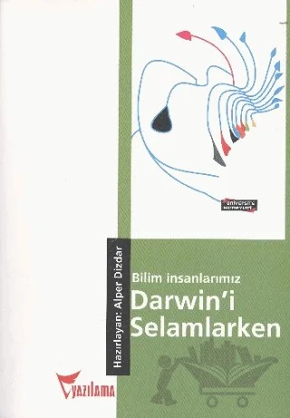 Bilim İnsanlarımız Darwin’i Selamlarken – Alper Dizdar – Yazılama Yayınevi kitap kapağı