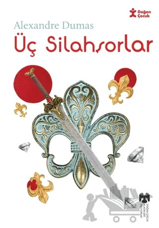 Klasikleri Okuyorum Üç Silahşorlar – Alexandre Dumas – Doğan Çocuk kitap kapağı