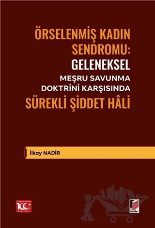 Geleneksel Meşru Savunma Doktrini Karşısında Sürekli Şiddet Hâli – İlkay Nadir – Adalet Yayınevi kitap kapağı