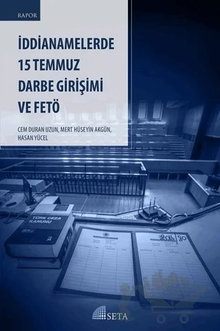 İddianemelerde 15 Temmuz Darbe Girişimi ve FETÖ – Cem Duran Uzun, Hasan Yücel, Mert Hüseyin Akgün – Seta Yayınları kitap kapağı
