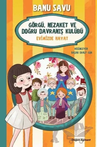 Evimizde Hayat 2 - Görgü Nezaket ve Doğru Davranış Kulübü – Banu Savu – Doğan Egmont Yayıncılık kitap kapağı