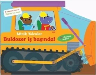 Minik Yolcular - Buldozer İş Başında! – Kolektif – Doğan Egmont Yayıncılık kitap kapağı