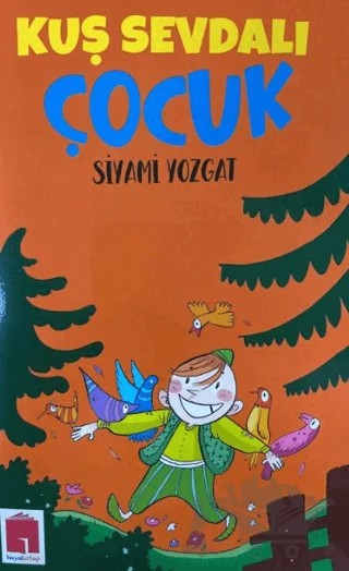 Kuş Sevdalı Çocuk – Siyami Yozgat – Hayal Kitap kitap kapağı