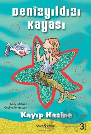 Denizyıldızı Kayası - Kayıp Hazine – Cecilia Johansson, Kelly McKhain – İş Bankası Kültür Yayınları kitap kapağı