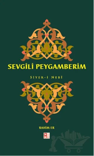 Sevgili Peygamberim Siyer-i Nebi – Rahim Er – Babıali Kültür Yayıncılığı kitap kapağı