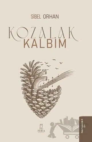 Kozalak Kalbim – Sibel Orhan – Fera Yayıncılık kitap kapağı