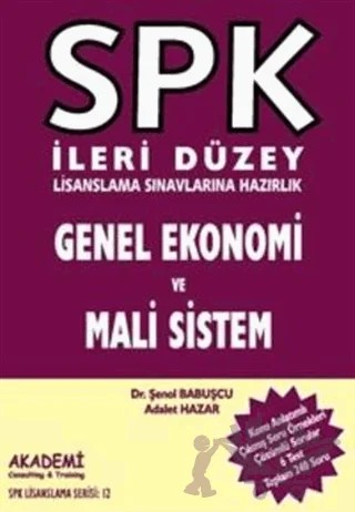 SPK İleri Düzey Lisanslama Sınavlarına Hazırlık Genel Ekonomi ve Mali Sistem – Adalet Hazar, Şenol Babuşçu – Akademi Consulting Training kitap kapağı