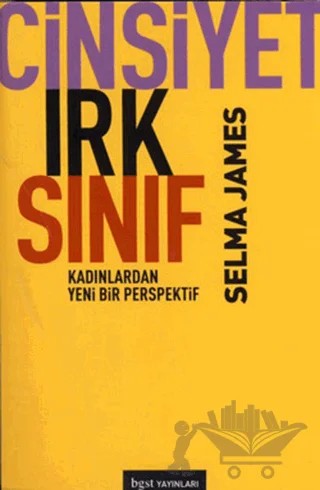 Cinsiyet, Irk, Sınıf – Selma James – Bgst Yayınları kitap kapağı