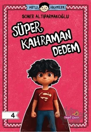 Süper Kahraman Dedem – Soner Altıparmakoğlu – Hepsi Çocuk Yayınları kitap kapağı