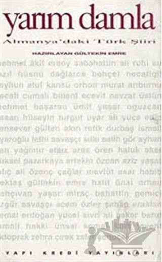 Yarım Damla Almanya’daki Türk Şiiri – Gültekin Emre – Yapı Kredi Yayınları kitap kapağı