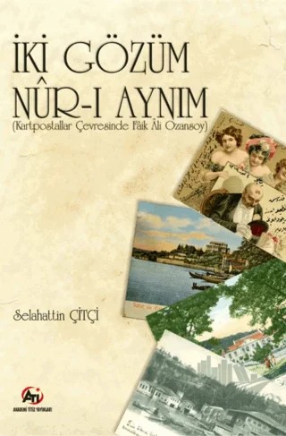 İki Gözüm Nur-i Aynım – Selahattin Çitçi – Akademi Titiz Yayınları kitap kapağı