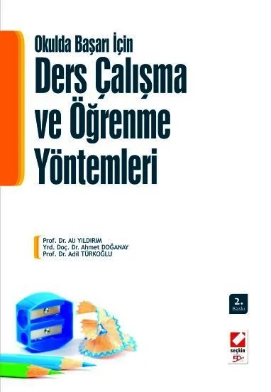 Okulda Başarı içinDers Çalışma ve Öğrenme Yöntemleri – Ali Yıldırım, Ahmet Doğanay, Adil Türkoğlu – Seçkin Yayıncılık kitap kapağı