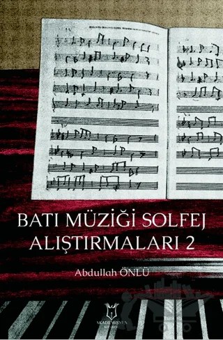Batı Müziği Solfej Alıştırmaları 2 – Abdullah Önlü – Akademisyen Kitabevi kitap kapağı