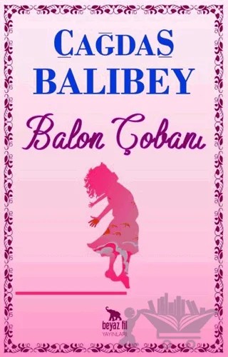 Balon Çobanı – Çağdaş Balıbey – Beyaz Fil Yayınları kitap kapağı