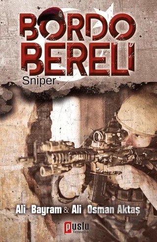 Sniper - Bordo Bereli – Ali Bayram, Ali Osman Aktaş – Puslu Yayıncılık kitap kapağı