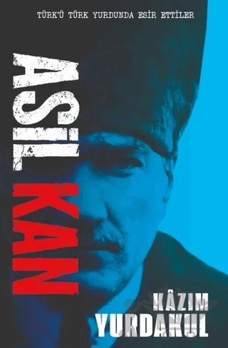 Asil Kan – Kazım Yurdakul – Lopus Yayınları kitap kapağı