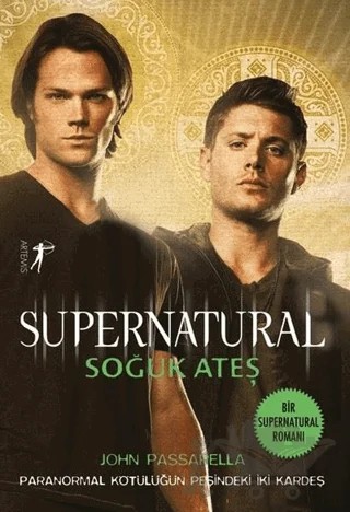 Soğuk Ateş - Supernatural – John Passarella – Artemis Yayınları kitap kapağı