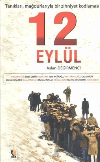 Tanıkları, Mağdurlarıyla Bir Zihniyet Kodlaması: 12 Eylül – Aslan Değirmenci – Çıra Yayınları kitap kapağı