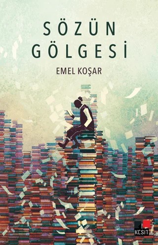 Sözün Gölgesi – Emel Koşar – Kesit Yayınları kitap kapağı