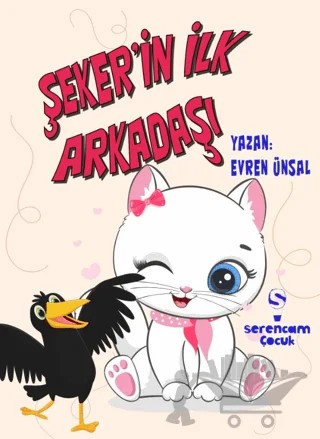 Şeker’in İlk Arkadaşı – Evren Ünsal – Serencam Çocuk kitap kapağı